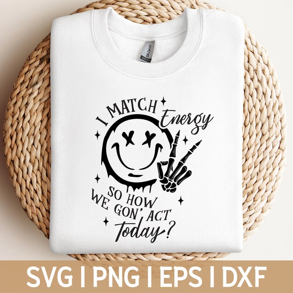 I match energy SVG Funny Quote svg Funny Sarcastic SVG Sassy SVG Do not disturb my energy Hustler png Skeleton Snarky Svg Match Energy svg