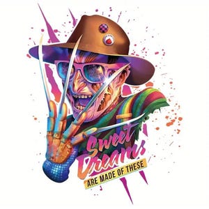 May include: A colorful illustration of a horror movie character wearing a brown hat, sunglasses, and a rainbow striped shirt. The character is holding a pair of knives and the text "Sweet Dreams Are Made Of These" is written below.
