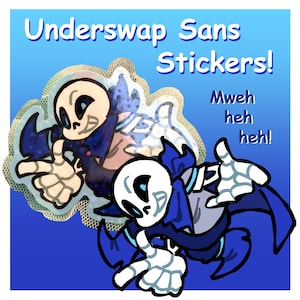 May include: Two Underswap Sans stickers on a blue background. The stickers feature a cartoon skeleton character in a blue outfit, with white bones and a smiling expression. Text on the image reads "Underswap Sans Stickers!" and "Mweh heh heh!"