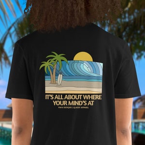 Unisex T-Shirt Where Your Mind&#39;s At, Surf Tee, Surfwear, Beachwear, Surfing, Surfer Shirt, Summer Gift