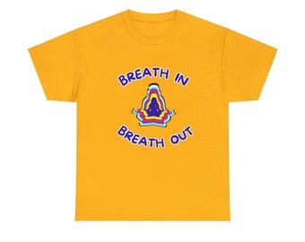 Unisex Heavy Cotton Tee -   Breath In - Breath Out