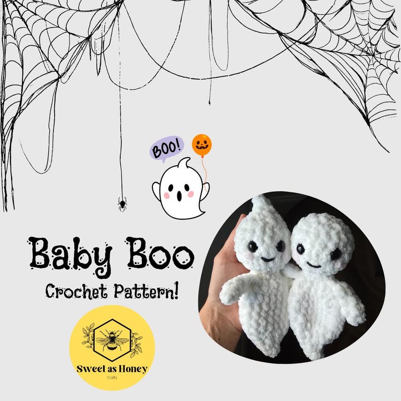 May include: A crochet pattern for making two small white ghost amigurumi toys. The pattern is called "Baby Boo Crochet Pattern!" and is from the shop "Sweet as Honey Crafts".