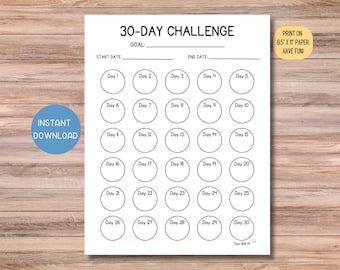 May include: A printable 30-day challenge tracker with 30 circles, each labeled with a day number. The tracker has space for a goal, start date, and end date. The text "PRINT ON 8.5 X 11 PAPER HAVE FUN" is in the top right corner.