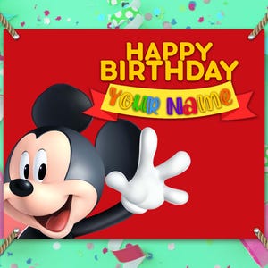 May include: A red banner featuring Mickey Mouse with the text "HAPPY BIRTHDAY YOUR NAME" in yellow and multi-colored letters. The banner is decorated with confetti and streamers, and has rope at the top corners.