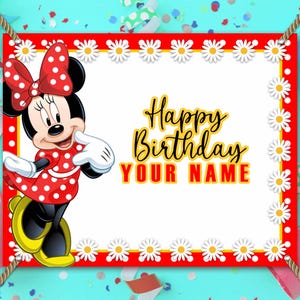May include: A red and white banner featuring Minnie Mouse in a red polka dot dress and bow. The banner has the text "Happy Birthday YOUR NAME" in yellow and red. White daisies border the banner.