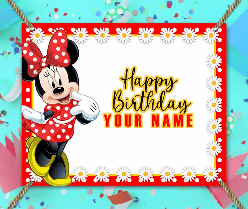 May include: A red and white banner featuring Minnie Mouse in a red polka dot dress and bow. The banner has the text "Happy Birthday YOUR NAME" in yellow and red. White daisies border the banner.