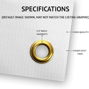 May include: Close-up of a white banner with the word "SPECIFICATIONS" at the top. The banner features a 3/4" brass grommet and text indicating "HIGH QUALITY IMAGING" and "HEAVY DUTY VINYL". The text also states "(DEFAULT IMAGE SHOWN, MAY NOT MATCH THE LISTING GRAPHIC)".