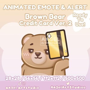 Könnte beinhalten: Animierter Emote mit einem braunen Bären, der eine goldene Kreditkarte hält. Der Text auf dem Bild lautet "ANIMATED EMOTE & ALERT Brown Bear Credit Card Ver. 2 Ready To Use!" mit Künstlername und Social-Media-Kontakten.