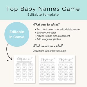 May include: Printable game template for a baby shower or gender reveal party. The template features a list of blank spaces for guests to write down their top baby names. The text "Top Baby Names Game" is at the top of the template. The text "Editable in Canva" is in a circle on the left side of the template. The text "What can be edited?" and "What cannot be edited?" are listed with bullet points.