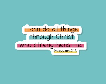 I Can Do All Things Through Christ sticker - Philippians 4:13