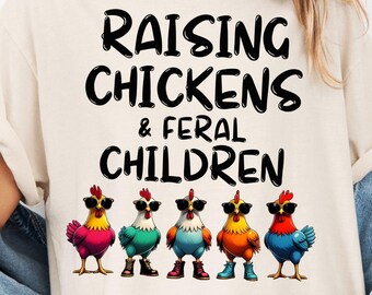 Backyard Chicken Humor PNG, Chicken Mama Sublimation, Farm Life Country Mom Feral Children Design, Funny Chicken Mom Chickens Lover PNG