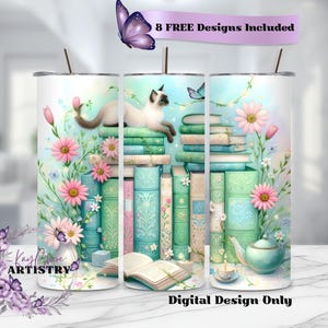 May include: A tumbler featuring a whimsical design with a cat lounging on a stack of books. The design includes pink flowers, butterflies, and a teapot. The text "8 FREE Designs Included" is displayed on a banner above the design. The words "Digital Design Only" are at the bottom.
