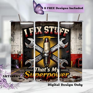 May include: A stainless steel tumbler with a mechanic-themed design. The design features the text "I Fix Stuff, That's My Superpower" with crossed wrenches and a spark plug. The background depicts a garage setting with tools and blueprints.