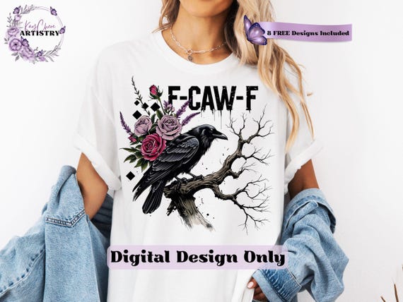 F-Caw-F Raven Sarcastic Dark Humor PNG, Funny Gothic Raven Sublimation Design, Png, Dark Aesthetic Sarcastic Png, Trendy Raven Shirt Design
