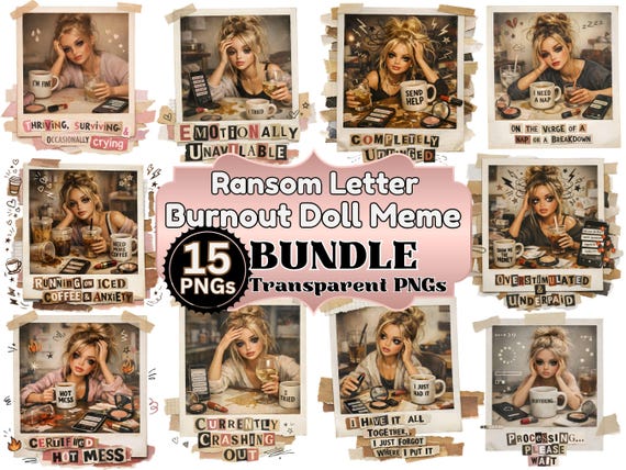 Ransom Letter Burnout Doll Meme PNG Bundle 15 Designs, Funny Meme Face Sublimation, Meme Doll Face PNG, Funny Relatable Burnout Quotes png