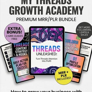 May include: A digital product bundle titled My Threads Growth Academy Premium MRR/PLR Bundle. It features multiple tablet-style displays showing guides like Threads Unleashed, Content Strategy & Hooks, and Profile Optimization with colorful gradients.