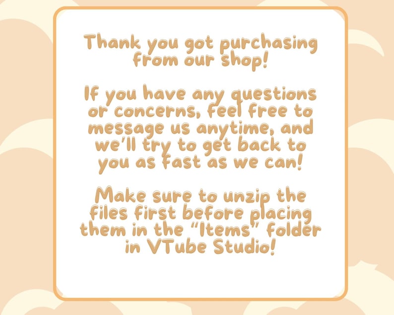 May include: A text-based image with a message thanking customers for their purchase and providing instructions for unzipping files and placing them in the "Items" folder in VTube Studio.