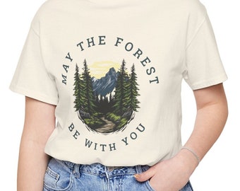 May the Forest Be With You - Light Colors / Wilderness Wanderlust Shirt / Unisex Jersey Short Sleeve Tee