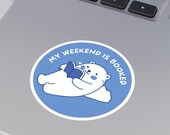 My Weekend is Booked Sticker