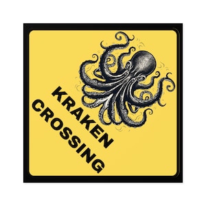 Kraken Crossing Sticker / Square Vinyl Indoor Outdoor / Yellow Highway Sign Spoof / For Water Bottle Laptop Skateboard