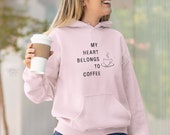 My Heart Belongs to Coffee Unisex Hooded Sweatshirt
