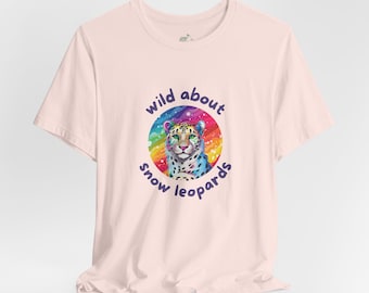 T-shirt Wild About Snow Leopards | Uniseks | Cadeau sneeuwluipaardliefhebber