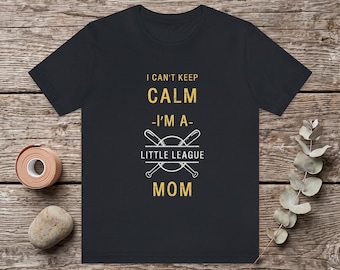 Little League Mom Shirt | I Can't Keep Calm | Baseball Mom Tee Dark Colors