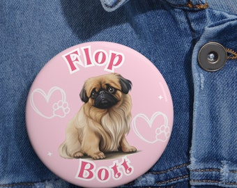 Flop Bott Pin / Button for Jacket or Backpack / Funny Dogs and Pets