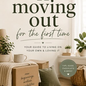 Könnte beinhalten: Ein digitaler Ratgeber mit dem Titel Moving Out for the First Time, mit einem Strichzeichnungs-Haus-Symbol, dunkelgrünem Text und einem runden Abzeichen mit der Aufschrift Tips, Guide, Checklists & More. Das Design enthält die Phrasen New Beginnings, Endless Possibilities und Prepare, Plan, Settle In, Thrive.