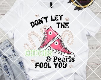 No dejes que Chucks y Pearls te engañen Png / Kamala Harris 2024 para presidente Png- Archivo digital SOLAMENTE