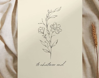 TOG Print Art, To Whatever End, Throne of Glass Inspired, Aelin Quote, Minimalist Flower, Book Print, Digital Printable, Wall Decor