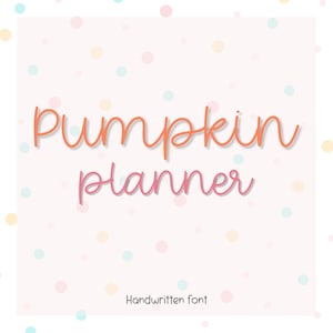 Pumpkin Planner Handwriting Font | Cute Script Font for Notes, Journals & Seasonal Planners | Playful Autumn Font