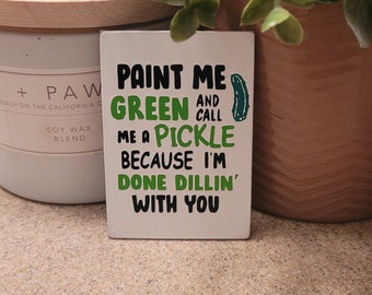 Pickle Fridge Magnet - Im done dillin' with you. Pickle lovers pickle pun punny magnet green lovers gift idea