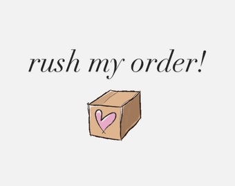 Rush my order!