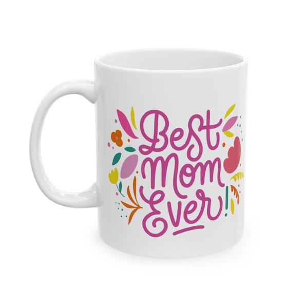 Ceramic Mug, Mother Day, Best Mom Mug Coffee, 11oz