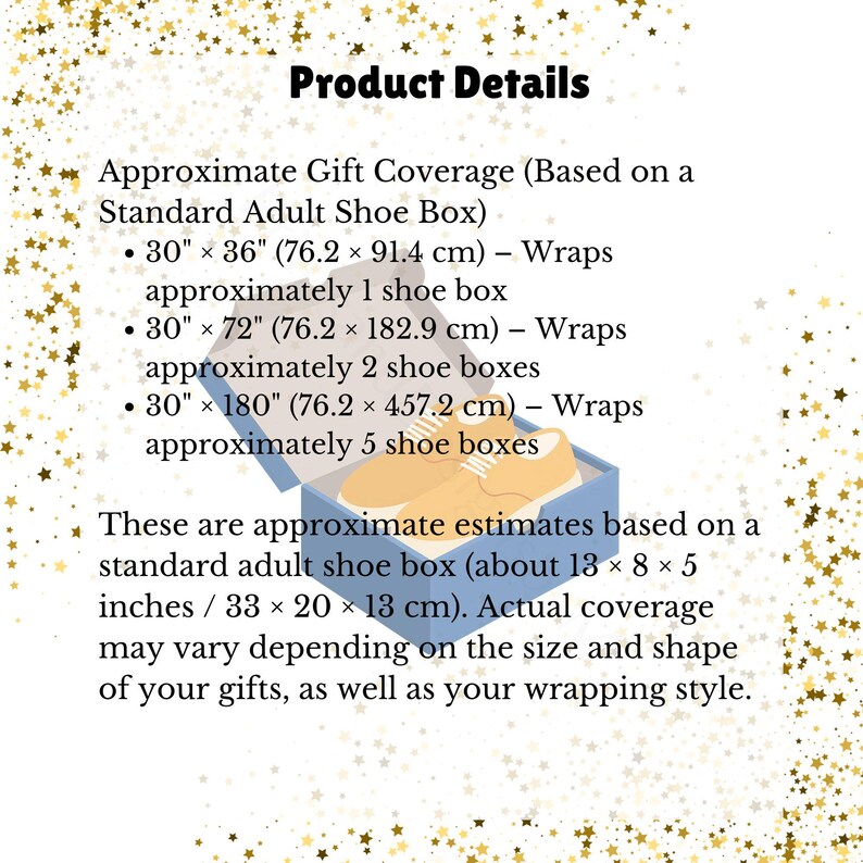 May include: An informational graphic titled Product Details listing gift wrap coverage based on a standard adult shoe box. It includes dimensions in cm for 1, 2, and 5 shoe boxes, and notes a standard shoe box size of 33 x 20 x 13 cm.