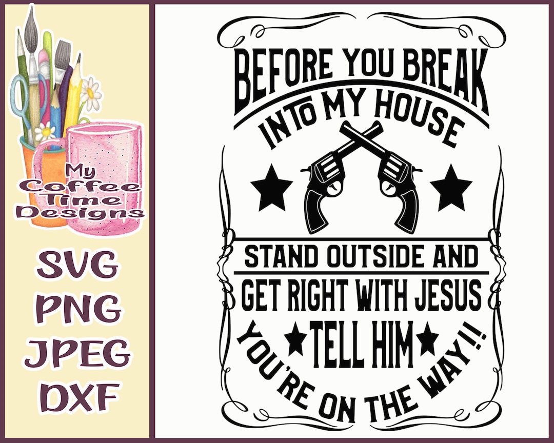 Before You Break Into My House SVG - Etsy