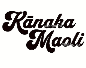 May include: Black and white graphic text that reads "Kānaka Maoli" with the social media handle "@leahmahea" underneath.
