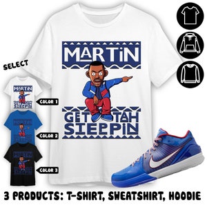 KB 4 Protro Philly Unisex Shirt, Sweatshirt, Hoodie, Martin Get Tah Steppin, Shirt To Match Sneaker Color Royal