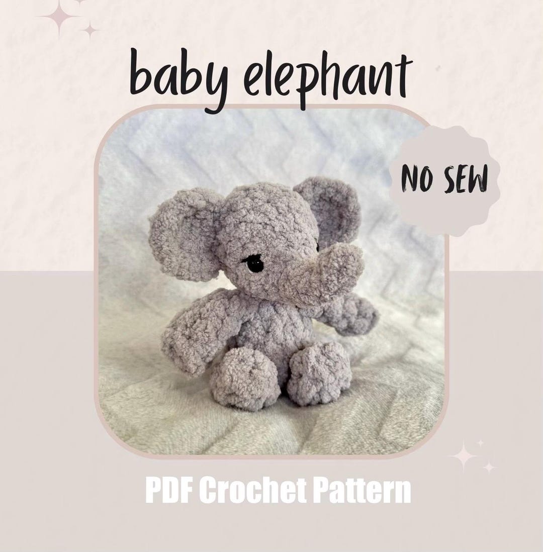 Baby Elephant NO SEW Crochet Pattern | Elephant Plushie | Crochet ...