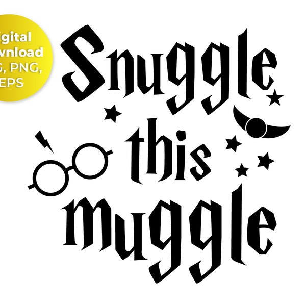 Snuggle this muggle - SVG, EPS, PNG - Aufkleber, Vinyl, Cricut, Print Art - Perfekt für zauberhafte Kinder T-Shirts, Bodies, Pullover und mehr.