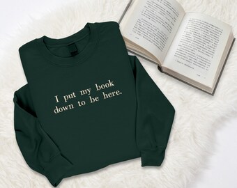 I Put My Book Down Bookish Sweatshirt, Minimalist Bookish Comfy Colors Sweater, Embroidered Gift for Readers, Special Jumpers for Book Lover