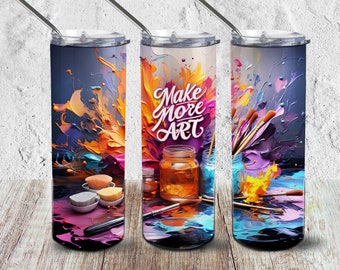 Mixed Colors Painterly Style Make More Art Meme Tumbler - 20 oz Sublimation Tumbler Wrap, Artist Mug, Digital File, Art Teacher Gift
