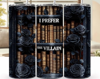 Dark Fantasy Gold Bookshelf & Black Roses  - 20 oz Sublimation Tumbler Wrap, I Prefer The Villain, Book Lover Gift PNG, Digital Download
