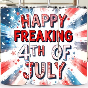 Patriotische USA Sunburst Happy Freaking 4. Juli - 20 Unzen Sublimation Tumbler Wrap, 4. Juli Kunst, digitaler Download