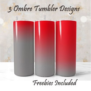 May include: Three ombre tumbler designs with a red to gray gradient. The tumblers have lids and straws. The text "3 Ombre Tumbler Designs" and "Freebies Included" are visible in the image.