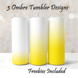 May include: Three stainless steel tumblers with ombre designs. The tumblers are white at the top and fade to yellow at the bottom. The text "3 Ombre Tumbler Designs" is at the top of the image and the text "Freebies Included" is at the bottom of the image.