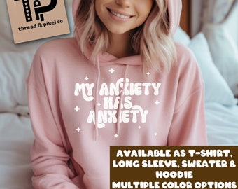 Roze grappig shirt voor geestelijke gezondheid, My angst heeft angst-hoodie, psychologie, angstsweater, retrosweater, groovy longsleeve, trui