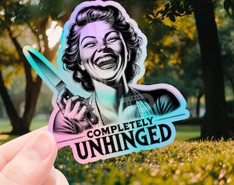 Funny Mental health sticker, Completely Unhinged sticker, sticker for laptop, water bottle sticker, sarcastic sticker, adult sticker