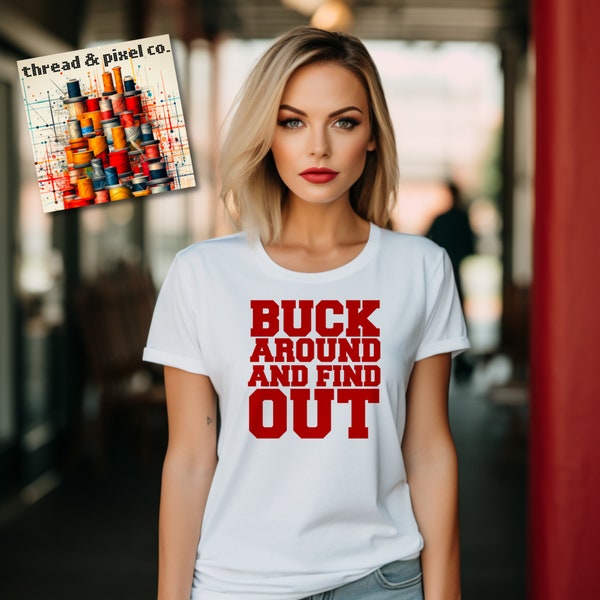 Trendy Buck around and find out, game day tee, Ohio Football Shirt, Cute College Gameday, State T-Shirt, cute buckeye, women’s team shirts